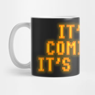 It's Coming, It's Bad Mug